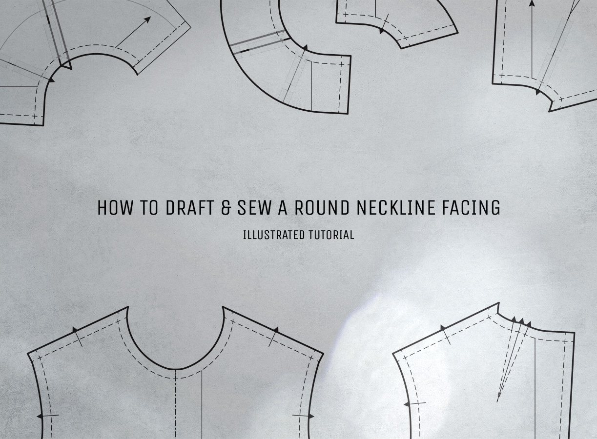 Blog cover image for the How to Draft & Sew a Round Neckline Facing tutorial. Blog cover image for the How to Draft & Sew a Round Neckline Facing tutorial.